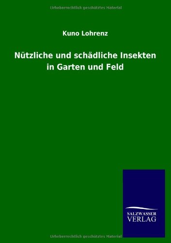 Nützliche und schädliche Insekten in Garten und Feld