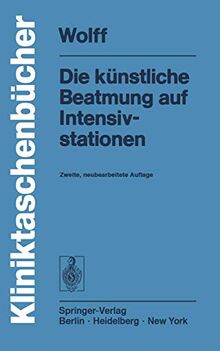 Die künstliche Beatmung auf Intensivstationen (Kliniktaschenbücher)