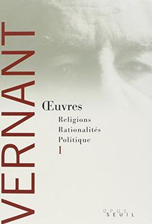 Oeuvres : religions, rationalités, politique