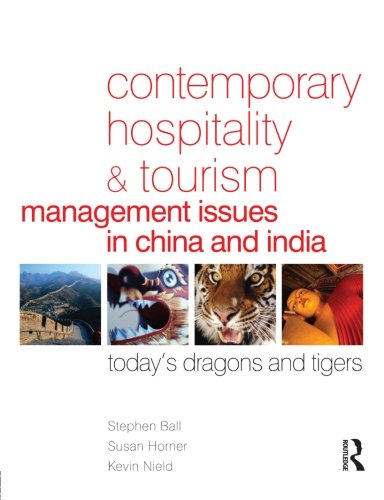 Contemporary Hospitality and Tourism Management Issues in China and India: Today's Dragons and Tigers