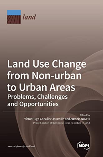 Land Use Change from Non-urban to Urban Areas: Problems, Challenges and Opportunities