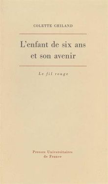 L'enfant de six ans et son avenir : Étude psychopathologique
