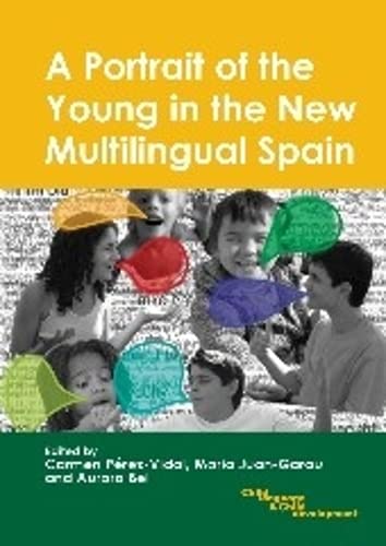 A Portrait of the Young in the New Multilingual Spain (Child Language and Child Development: Multilingual-multicultural Perspectives, 9, Band 9)