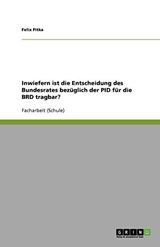 Inwiefern ist die Entscheidung des Bundesrates bezüglich der PID für die BRD tragbar?