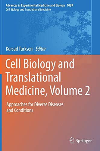 Cell Biology and Translational Medicine, Volume 2: Approaches for Diverse Diseases and Conditions (Advances in Experimental Medicine and Biology, Band 1089)