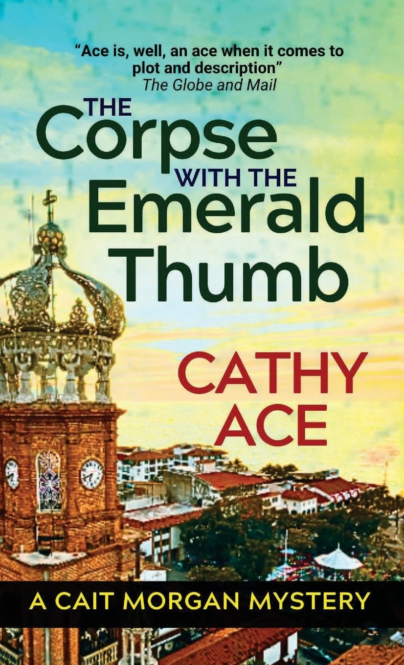 The Corpse with the Emerald Thumb: 2nd Edition (Cait Morgan Mysteries)
