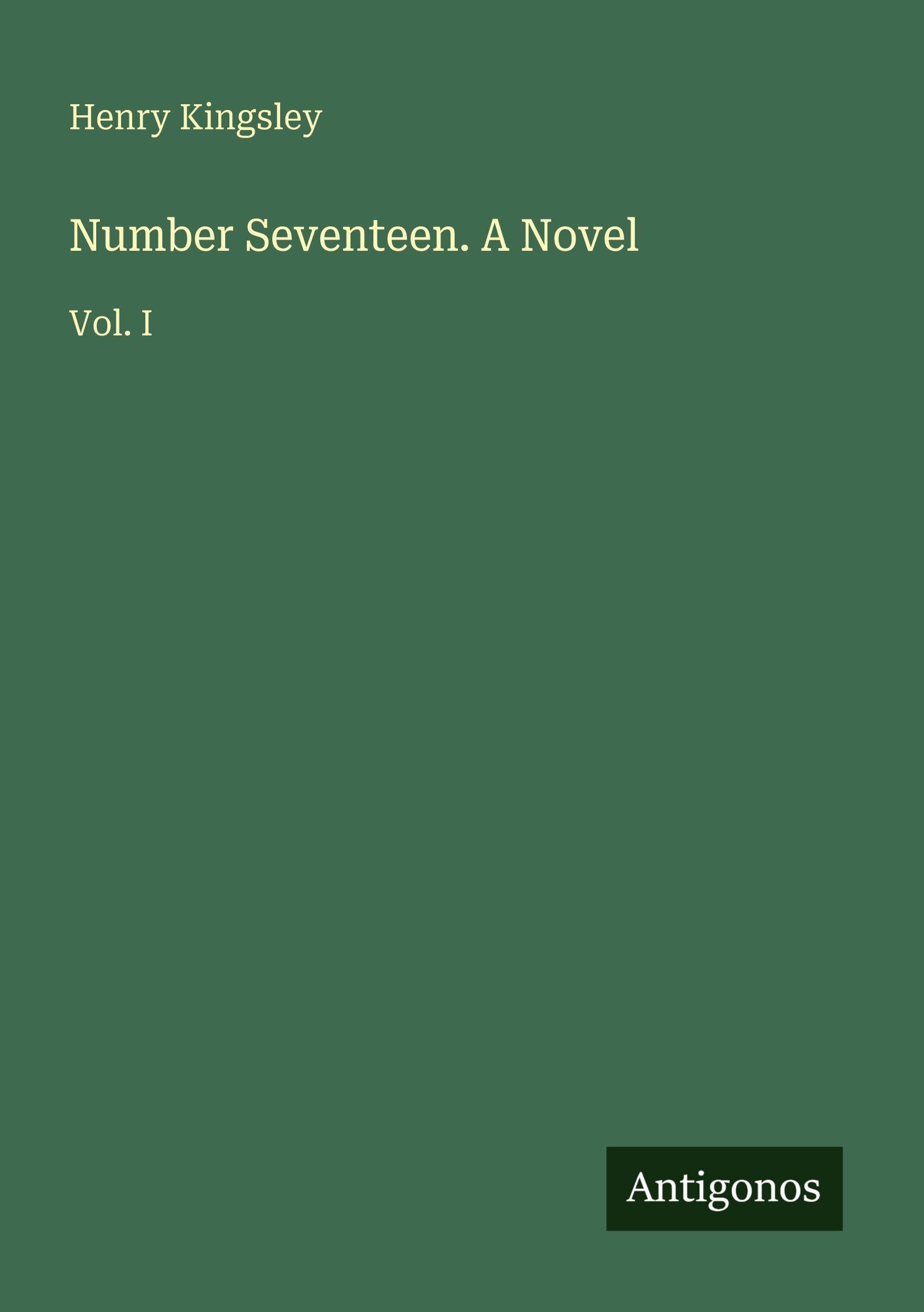 Number Seventeen. A Novel: Vol. I