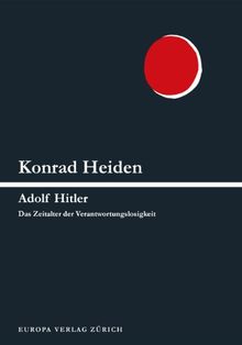 Adolf Hitler: Das Zeitalter der Verantwortungslosigkeit