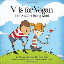 V Is for Vegan: The ABCs of Being Kind