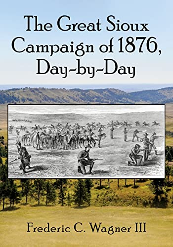Great Sioux Campaign of 1876, Day-By-Day