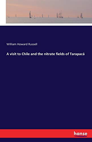 A visit to Chile and the nitrate fields of Tarapacá