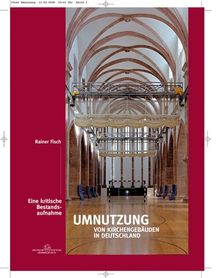 Umnutzung von Kirchengebäuden in Deutschland: Eine kritische Bestandsaufnahme