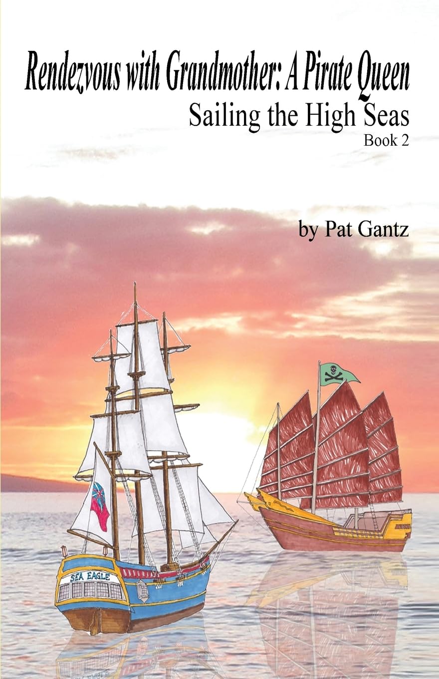 Rendezvous With Grandmother: A Pirate Queen (Sailing the High Seas, 1781, Band 2)