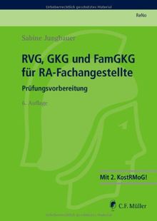 RVG, GKG  und FamGKG für RA-Fachangestellte: Prüfungsvorbereitung (Prüfungsvorbereitung Rechtsanwalts und Notarfachangestellte (Reno))