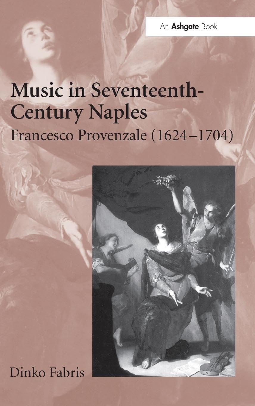 Music in Seventeenth-Century Naples: Francesco Provenzale (1624-1704)