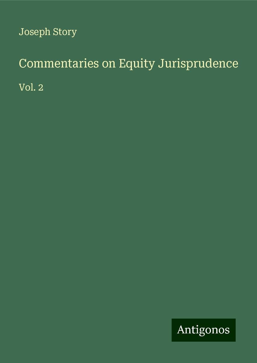Commentaries on Equity Jurisprudence: Vol. 2