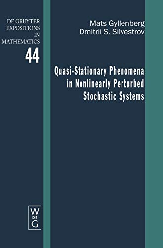 Quasi-Stationary Phenomena in Nonlinearly Perturbed Stochastic Systems (De Gruyter Expositions in Mathematics, 44)