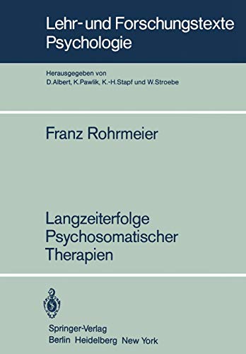 Langzeiterfolge Psychosomatischer Therapien (Lehr- und Forschungstexte Psychologie, 3, Band 3)