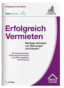 Erfolgreich Vermieten: Richtiges Vermieten von Wohnungen und Häusern mit Formularverträgen