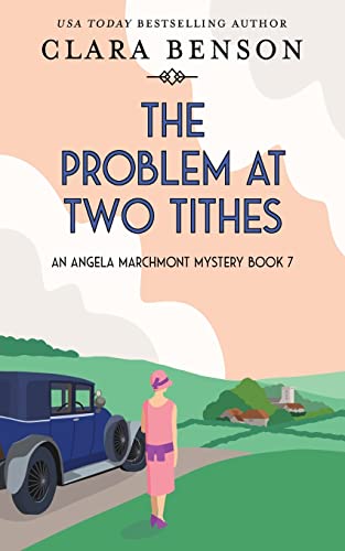 The Problem at Two Tithes (An Angela Marchmont Mystery, Band 7)