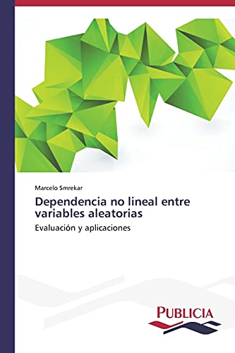 Dependencia no lineal entre variables aleatorias: Evaluación y aplicaciones