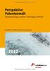 Perspektive Patentanwalt 2012: Herausforderungen zwischen Technologie und Recht: Herausforderungen zwischen Technologie und Recht. Berufsbild, Ausbildung, Einstieg, Karrierewege