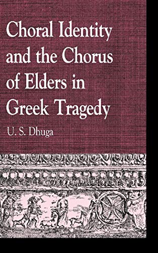Choral Identity and the Chorus of Elders in Greek Tragedy (Greek Studies)