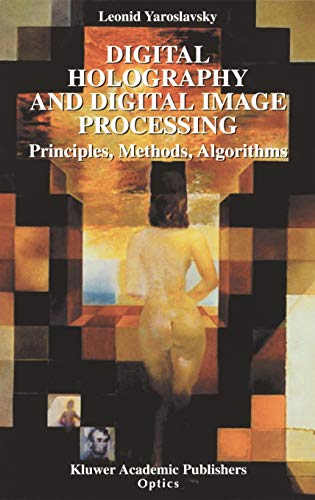 Digital Holography and Digital Image Processing: Principles, Methods, Algorithms