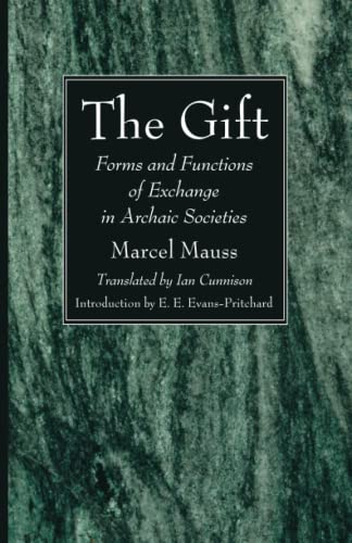 Marcel Mauss The Gift, Forms And Functions Of Exchange In Archaic Societies