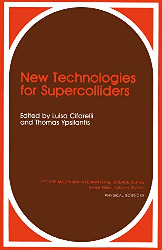 New Technologies for Supercolliders (Ettore Majorana International Science Series) (Ettore Majorana International Science Series, 57, Band 57)