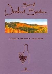 Best of Weinland Baden: Genuss - Kultur - Lebensart