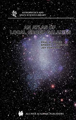 An Atlas of Local Group Galaxies (Astrophysics and Space Science Library, 221, Band 221)