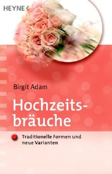 Hochzeitsbräuche. Traditionelle Formen und neue Varianten