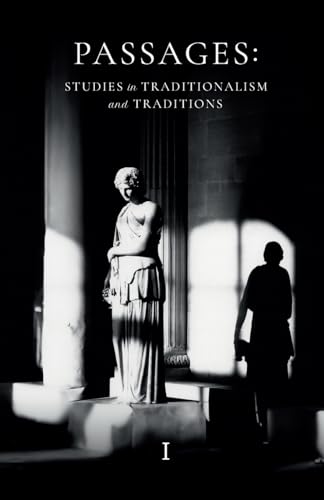 Evgeny Nechkasov Passages, Studies In Traditionalism And Traditions - Volume I