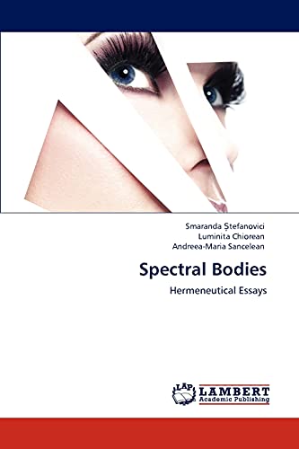Spectral Bodies: Hermeneutical Essays