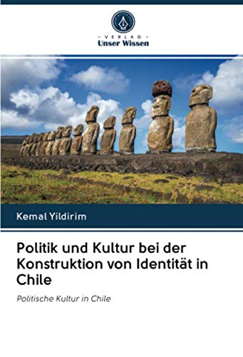 Politik und Kultur bei der Konstruktion von Identität in Chile: Politische Kultur in Chile