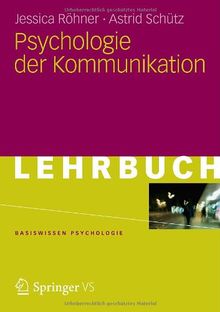 Psychologie der Kommunikation (Basiswissen Psychologie)