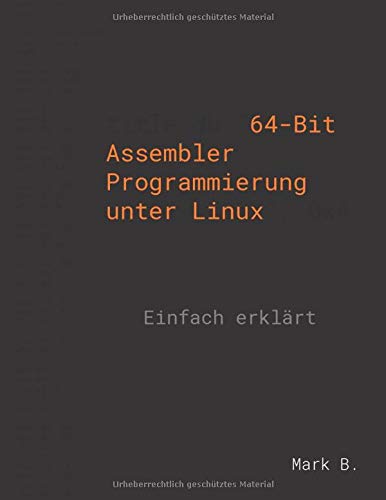 64-Bit Assembler Programmierung unter Linux: Einfach erklärt