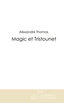 MAGIC ET TRISTOUNET