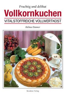 Vollkornkuchen: Fruchtig und delikat