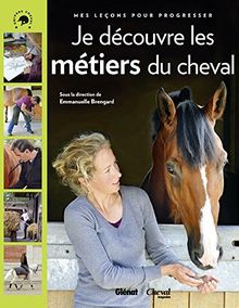 Je découvre les métiers du cheval : Mes leçons pour progresser