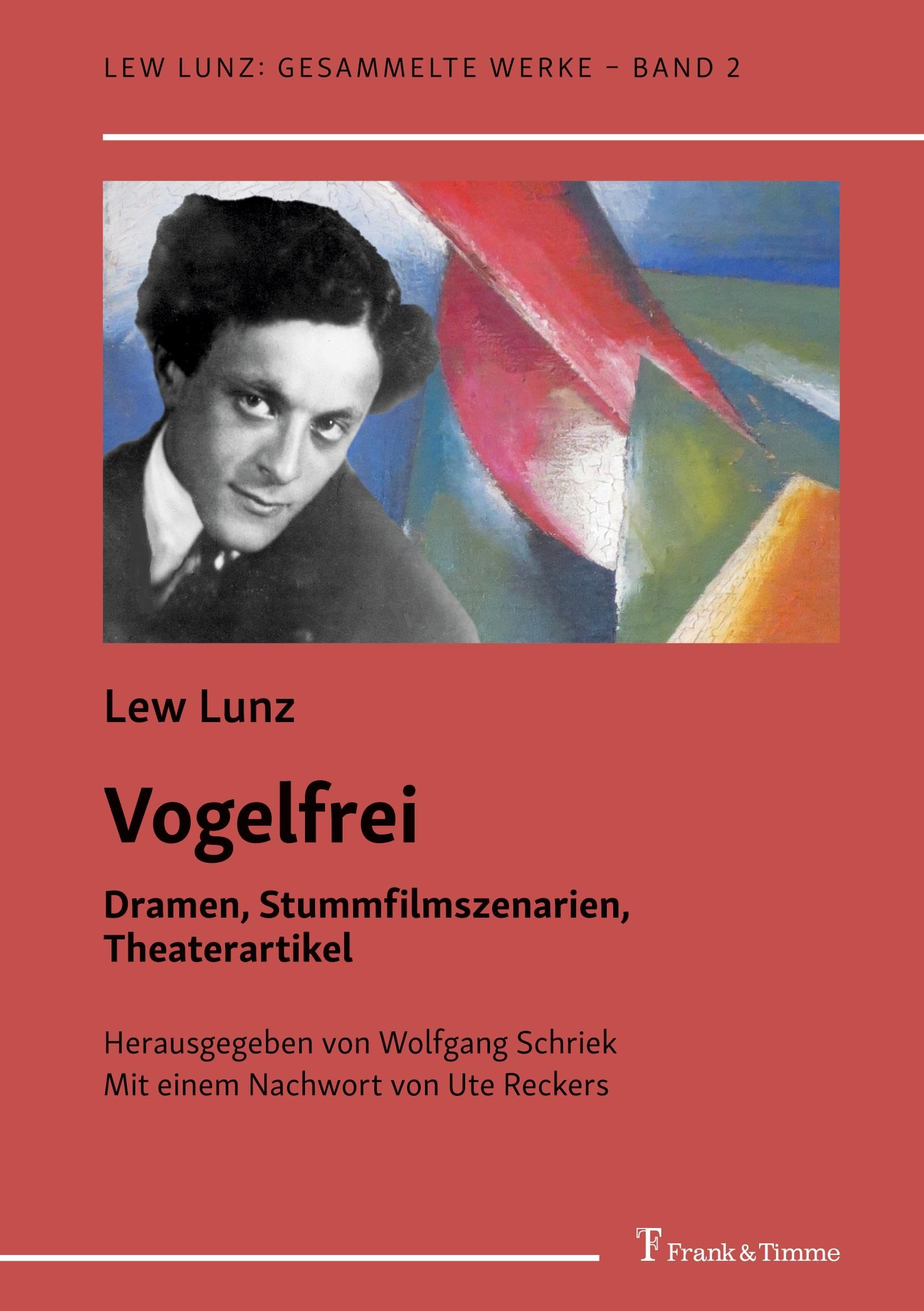 Vogelfrei: Dramen, Stummfilmszenarien, Theaterartikel