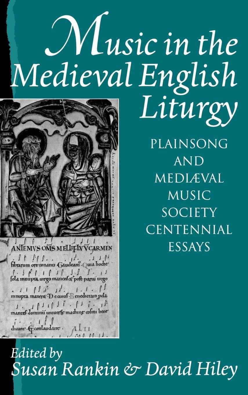 Music in the Medieval English Liturgy: Plainsong & Mediaeval Music Society Centennial Essays