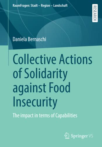 Daniela Bernaschi Collective Actions Of Solidarity Against Food Insecurity, The Impact In Terms Of Capabilities (RaumFragen, Stadt – Region – Landschaft)