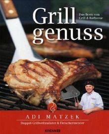 Grillgenuss: Das Beste vom Grill & Barbecue