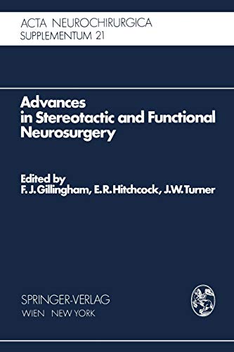 Advances in Stereotactic and Functional Neurosurgery: Proceedings of the 1st Meeting of the European Society for Stereotactic and Functional ... Neurochirurgica Supplement, 21, Band 21)