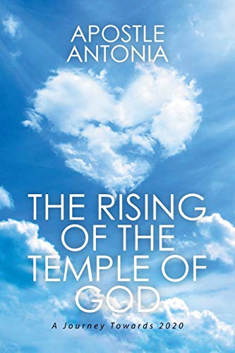 The Rising of the Temple of God:: A Journey Towards 2020