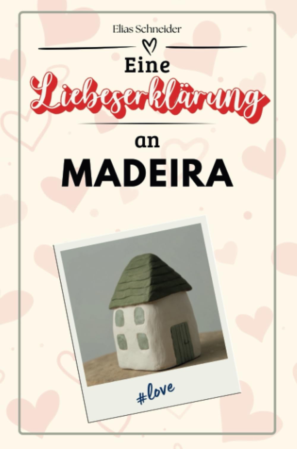 Eine Liebeserklärung an Madeira - Die große Hommage - das perfekte Geschenk für Weihnachten und Geburtstag und jeden Anlass