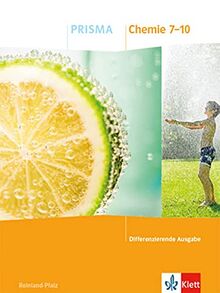 PRISMA Chemie 7-10. Differenzierende Ausgabe Rheinland-Pfalz: Schulbuch Klasse 7-10