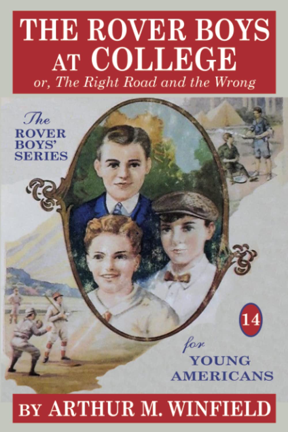 The Rover Boys at College: or, The Right Road and the Wrong